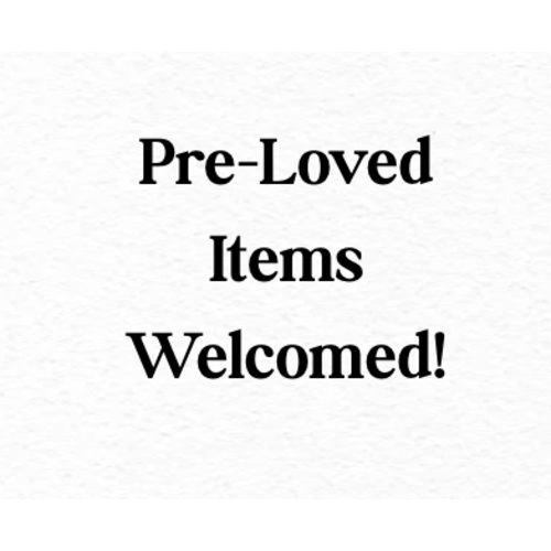 Pre-Loved Items Welcome!