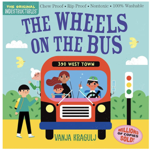 Indestructibles: The Wheels on the Bus: Chew Proof · Rip Proof · Nontoxic · 100% Washable (Book for Babies, Newborn Books, Safe to Chew)