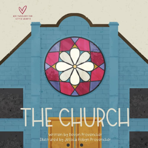 The Church (Big Theology for Little Hearts)
