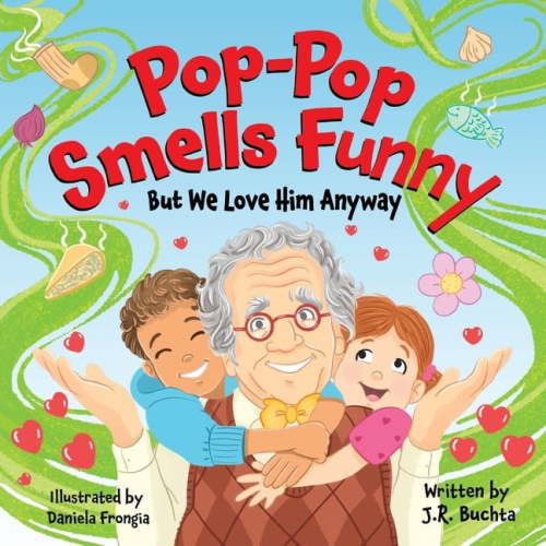 Pop-Pop Smells Funny But We Love Him Anyway, (Paperback)