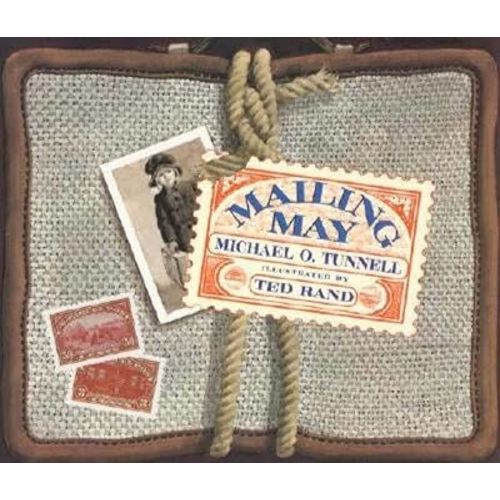 Mailing May: A Picture Book About a Spunky Girl Sent by U.S. Mail Across Idaho Mountains in 1914 for Kids (Ages 4-8)