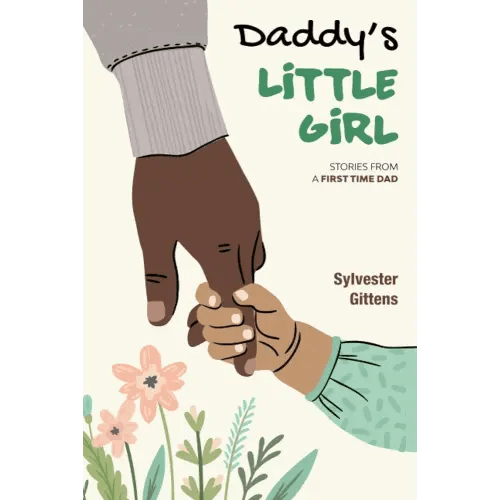 Daddy's Little Girl: Stories From a First-Time Dad