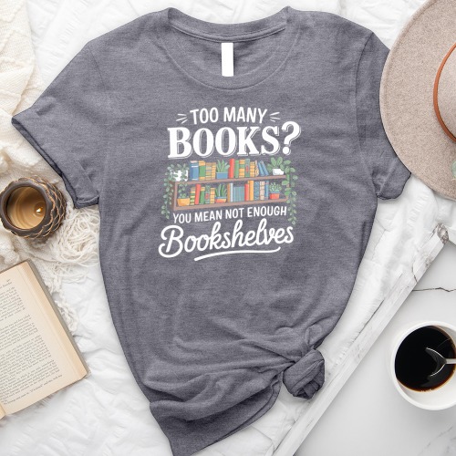 not enough bookshelves unisex tee – Piper and Ivy