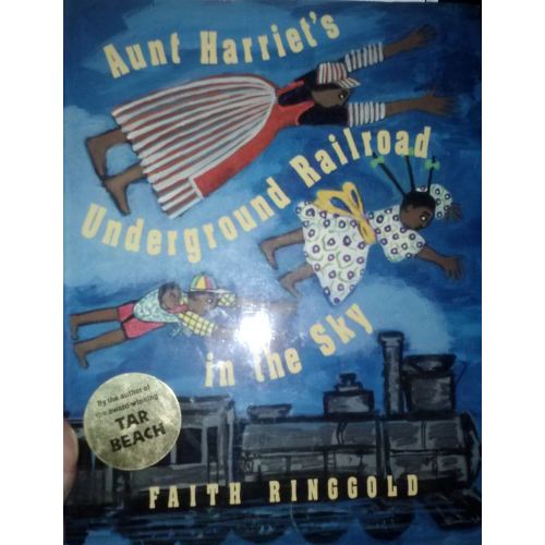 Aunt Harriet's Underground Railroad in the Sky