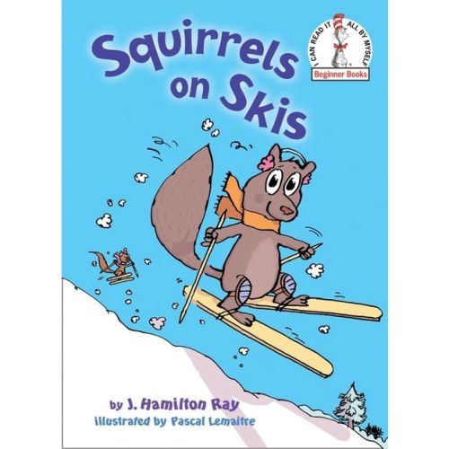 Squirrels on Skis ( Beginner Books) (Hardcover) by J. Hamilton Ray