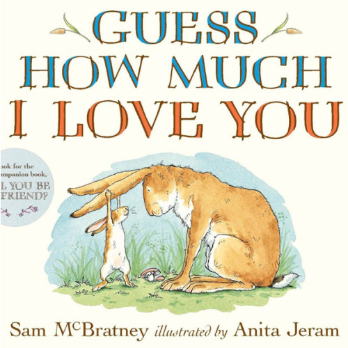 Guess How Much I Love You: (An Ideal Baby Shower Gift and Bedtime Story for Babies and Toddlers)