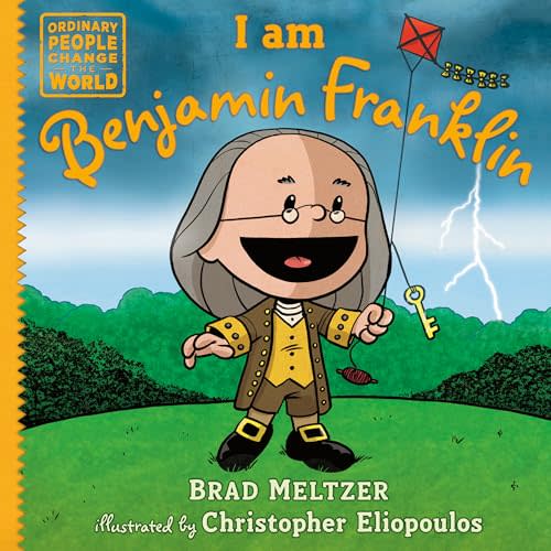 I am Benjamin Franklin (Ordinary People Change the World)