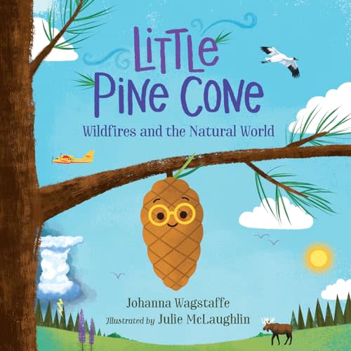 Little Pine Cone: Wildfires and the Natural World (Little World, Big Science, 2)