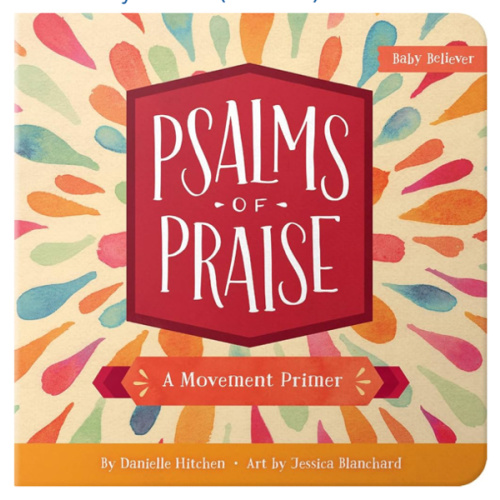 Psalms of Praise: A Movement Primer (Baby Believer)