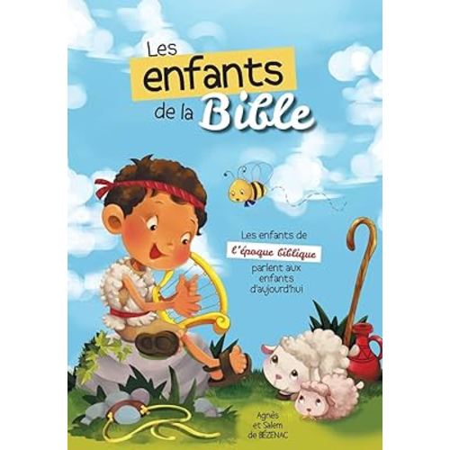 Les enfants de la Bible: Les enfants de l'époque biblique parlent aux enfants D'aujourd'hui