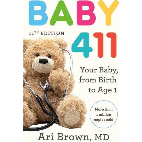 Baby 411, 11th Edition: Your Baby, from Birth to Age 1 Paperback – January 27, 2026