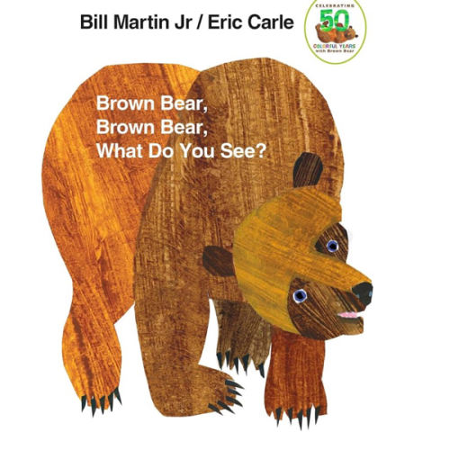 Brown Bear, Brown Bear, What Do You See?: 50th Anniversary Edition