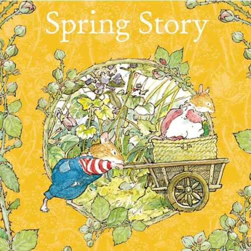 Spring Story: Introduce children to the seasons in the gorgeously illustrated classics of Brambly Hedge!