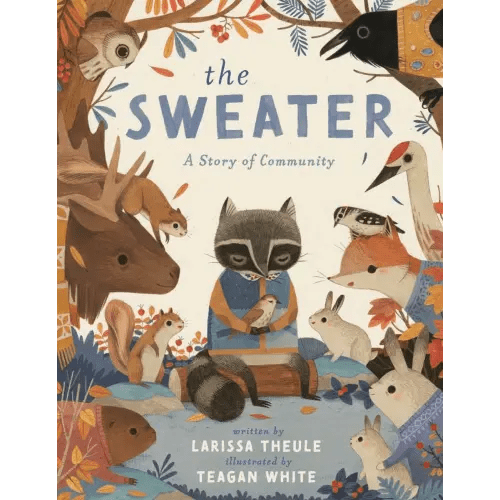 The Sweater a book by Larissa Theule and Teagan White - Bookshop.org US