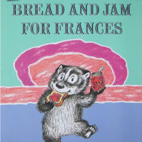 Bread and Jam for Frances: A Classic Funny Story about a Stubborn Badger for Kids (I Can Read Level 2)