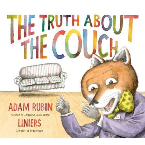 The Truth about the Couch - by Adam Rubin (Hardcover)