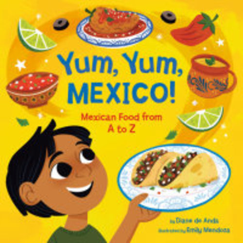 Yum, Yum, Mexico! – Author Diane de Anda; Illustrated by Emily Mendoza – Random House Children's Books