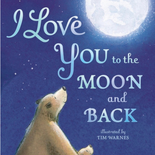 I Love You To the Moon and Back Board Book
