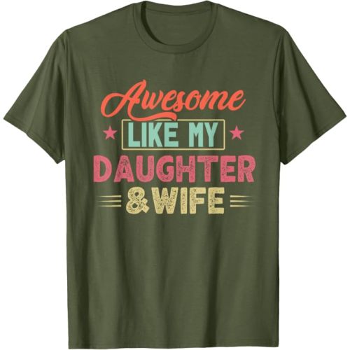 awesome like my daughter and wife vintage Funny T-Shirt