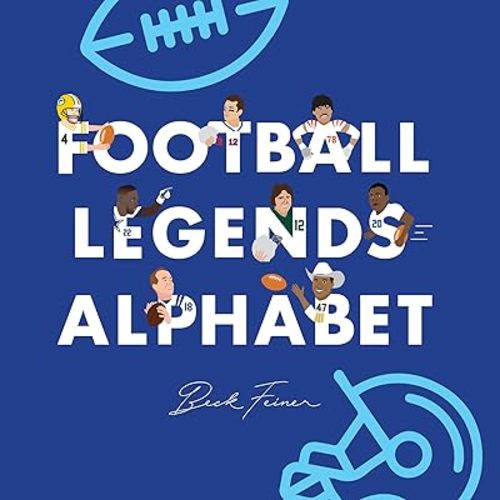 Football Legends Alphabet Hardcover – Picture Book, February 1, 2019