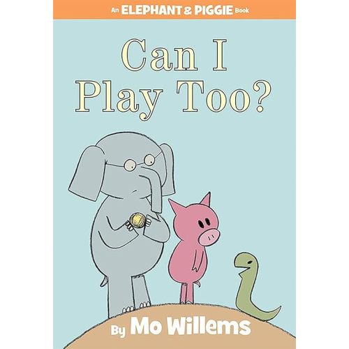 Can I Play Too?-An Elephant and Piggie Book Hardcover – Illustrated, June 8, 2010