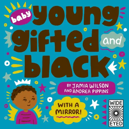 Baby Young, Gifted, and Black a book by Jamia Wilson and Andrea Pippins - Bookshop.org US