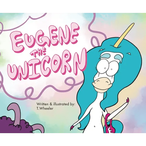 Eugene The Unicorn: A Kid's Book To help Start LGBTQ Inclusive Conversations