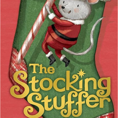 The Stocking Stuffer: A Christmas Holiday Book for Kids