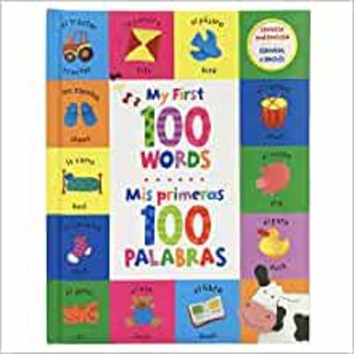 Amazon.com: My First 100 Words - Mis Primeras 100 Palabras - English / Spanish First Words Bilingual Book, Ages 1-7 (en español): 9781680528589: Cottage Door Press, Parragon Books, Parragon Books, Paula Knight: Books