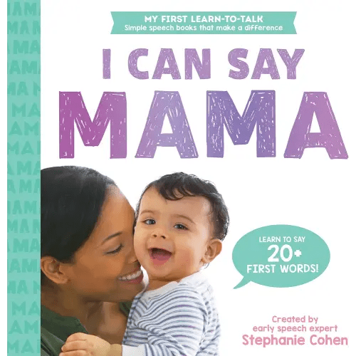 I Can Say Mama!: Created by an Early Speech Expert! (My First Learn-to-Talk Books)