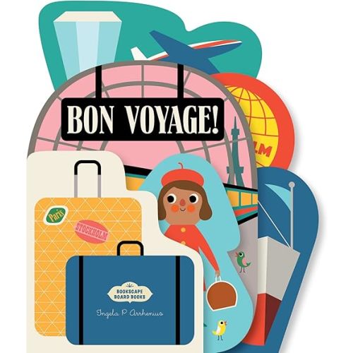 Bookscape Board Books: Bon Voyage! Board book – April 4, 2023