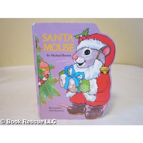 SANTA MOUSE (A PUDGY PAL BOARD BOOK) By Michael Brown & Nina Barbaresi EXCELLENT