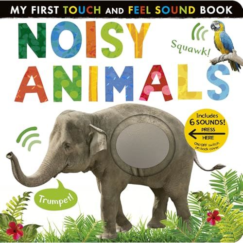Noisy Animals: Includes 6 Sounds and an On/Off Switch on the Back Cover! (My First)