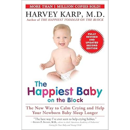 The Happiest Baby on the Block; Fully Revised and Updated Second Edition: The New Way to Calm Crying and Help Your Newborn Baby Sleep Longer