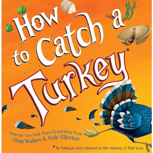 How to Catch a Turkey