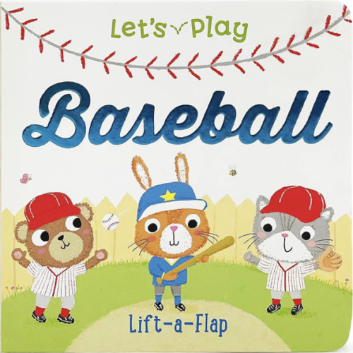 Let's Play Baseball! A Lift-a-Flap Board Book for Babies and Toddlers