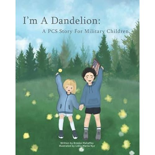 I'm A Dandelion: A PCS Story For Military Children