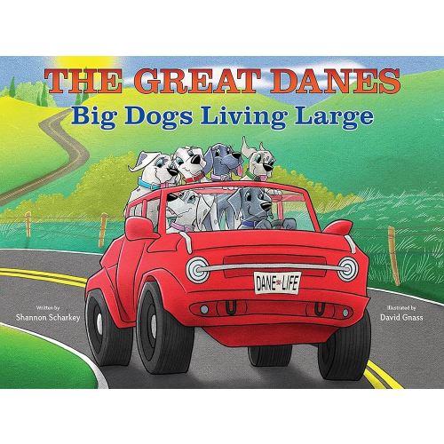THE GREAT DANES Big Dogs Living Large︱Children's Animal Book︱Humorous Family Children's Book About Dogs Growing Up︱Unconditional Love & ... Babies, Toddlers, and Children up to Age 8