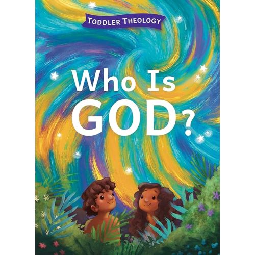 Who Is God?: A Toddler Theology Book About Our Creator Board book – June 4, 2024