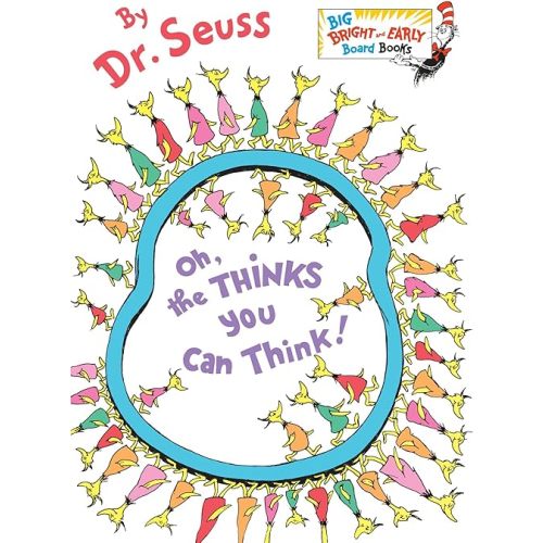 Oh, the Thinks You Can Think! (Big Bright & Early Board Book)