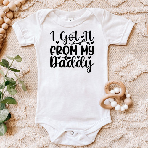 I Got It From My Daddy Bodysuit, Gift for New Mom, New Baby Gift, Baby Clothing, Funny Baby Clothing, Diaper Shirt, Romper, Onesies®