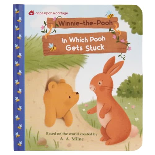 Winnie-the-Pooh: In Which Pooh Gets Stuck - Classic Board Book for Babies and Toddlers (Once Upon a Cottage)