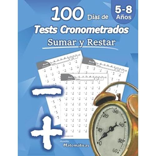 Humble Matemáticas - 100 Días de Tests Cronometrados: Sumar y Restar: 5-8 años, Práctica de Matemáticas, Dígitos 0-20, Problemas para practicar repetibles – Con hoja de respuestas (Spanish Edition)