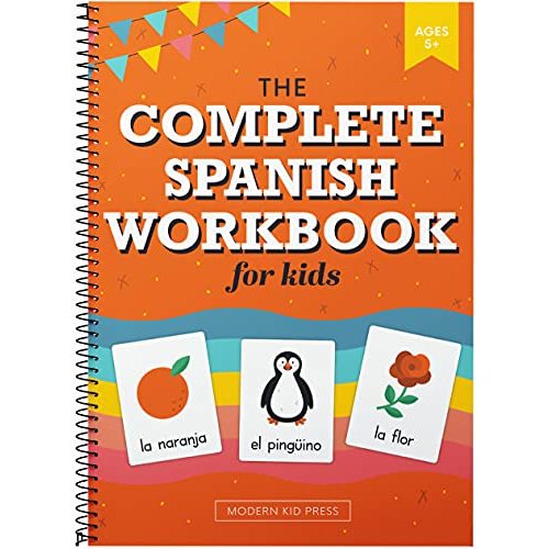 The Spanish Workbook for Kids: A Fun and Easy Beginner's Guide to Learning Spanish for Kids Grades K-5: Learn the Alphabet, Numbers, Colors, Shapes, Senses, Seasons and Other Essential Concepts