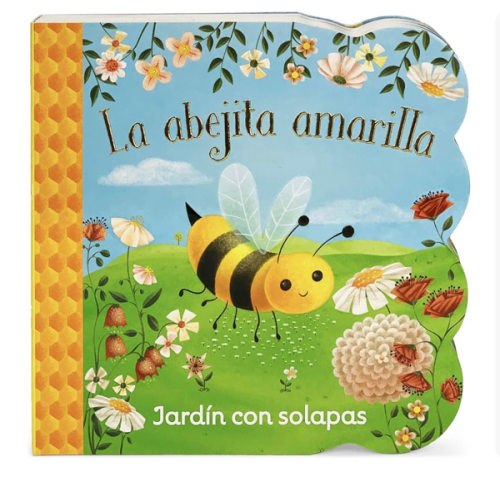 La abejita amarilla/ Little Yellow Bee (Chunky Lift-a-flap Board Book) (Spanish Edition)