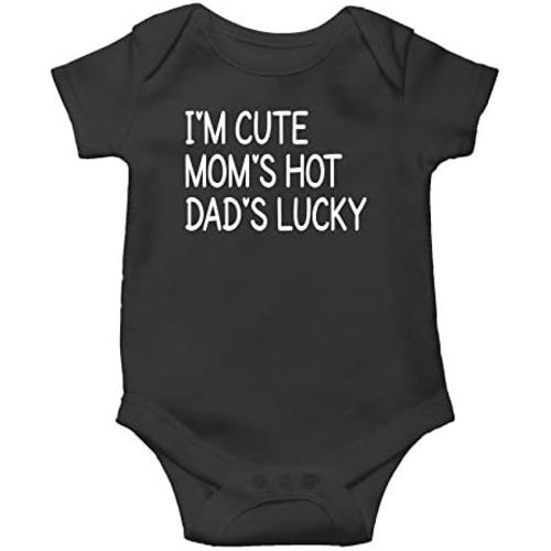 Witty Fashions I'm Cute Mom's Hot Dad's Lucky - Funny Romper for New Parents -Infant Baby Bodysuit
