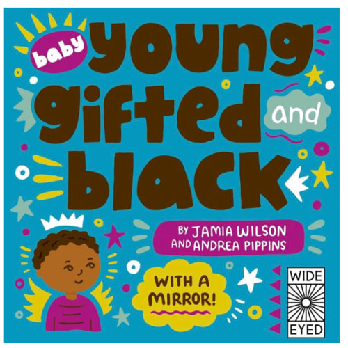 Baby Young, Gifted, and Black: With a Mirror! (See Yourself in Their Stories)