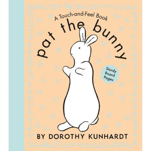 Pat the Bunny - (Touch-And-Feel) by Dorothy Kunhardt (Board Book)