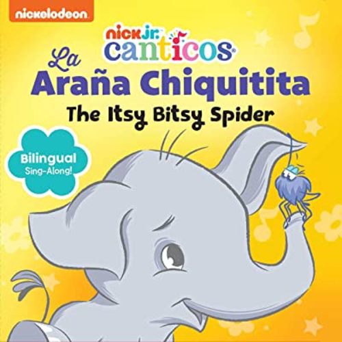 Nickelodeon Canticos: The Itsy Bitsy Spider: La Araña Chiquitita (Spanish Edition)