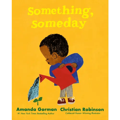 Something, Someday by Amanda Gorman and Christian Robinson (hardcover)